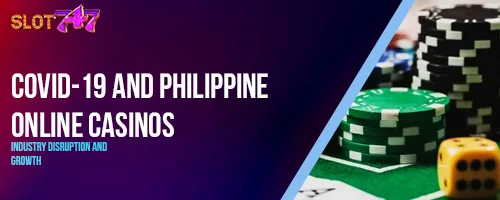 COVID-19 and Philippine Online Casinos: Industry Disruption and Growth